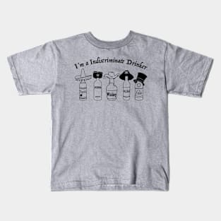 I'm A Indiscriminate Drinker Kids T-Shirt